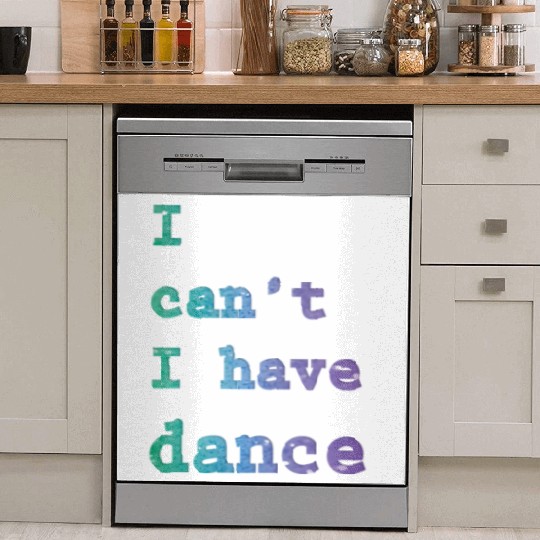 I can t I have Dance Dish Washer Covers
