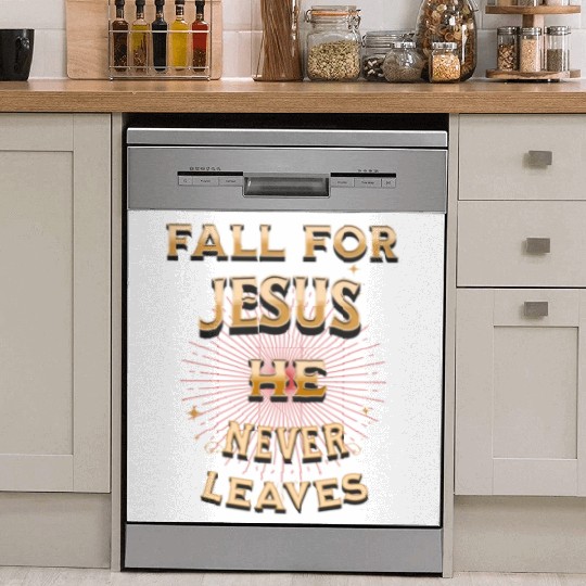 fall for Jesus he never leaves Dish Washer Covers