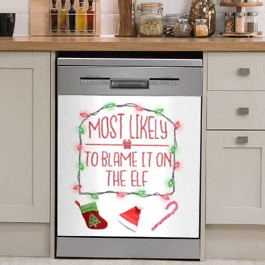 Most Likely To Blame It On The Elf Funny Christmas Dish Washer Covers