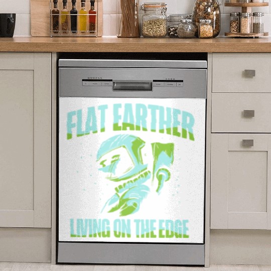 Flat Earther Living On The Edge Flat Earth Society Dish Washer Covers