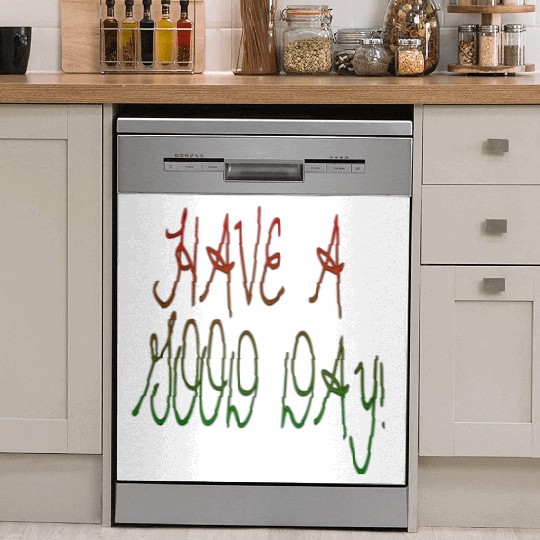 HAVE A NICE DAY. Dish Washer Covers
