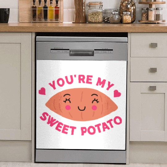You are my Sweet Potato Dish Washer Covers