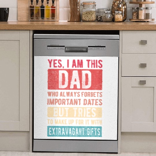 I am this dad Forgets dates Father's Day Papa gift Dish Washer Covers