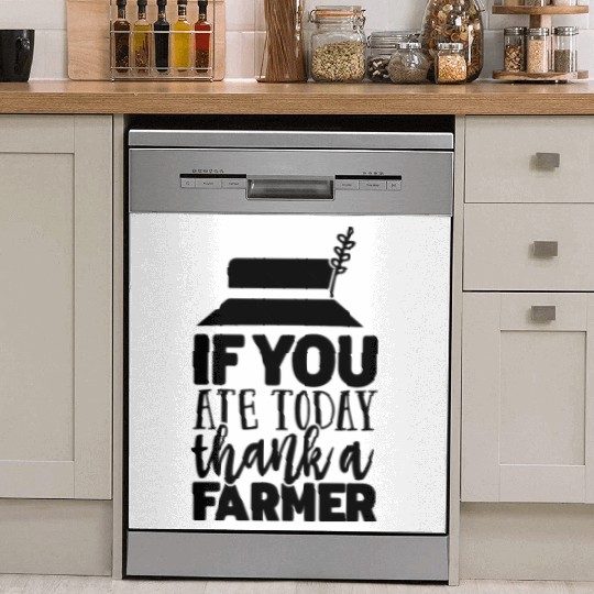 If You Ate Today Thank A Farmer Funny Apparel Dish Washer Covers