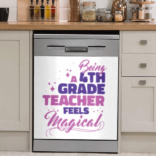 Being A 4th Grade Teacher Feels Magical Funny Teac Dish Washer Covers
