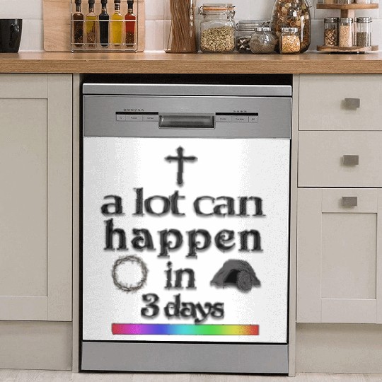 a lot can happen in 3 days Dish Washer Covers