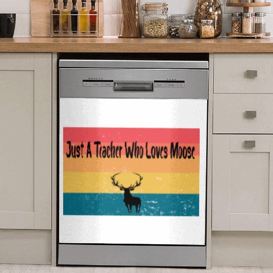 just a teacher who loves moose Dish Washer Covers