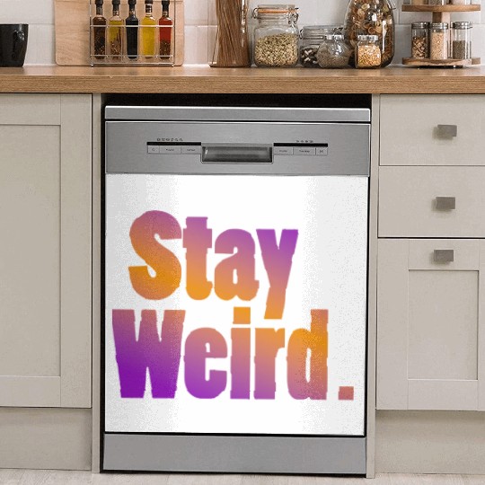 Stay Weird Dish Washer Covers