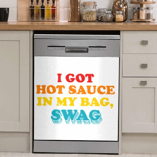 I Got Hot Sauce In My Bag, Swag Dish Washer Covers