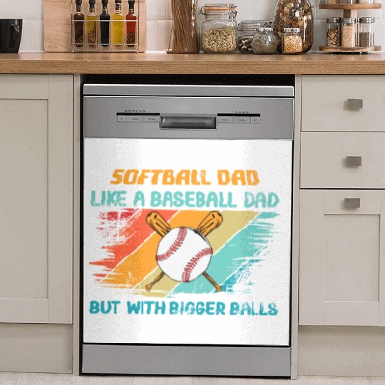 Softball Dad like a baseball Dad but with bigger Dish Washer Covers