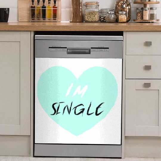 "I'm Single" Beautiful Dish Washer Covers -Love-Self