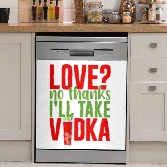 Love, No Thanks, I'll Take Vodka 2 Dish Washer Covers