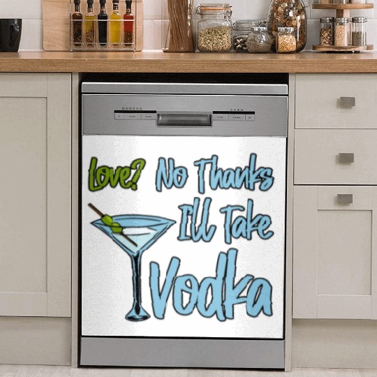 Love, No Thanks, I'll Take Vodka 4 Dish Washer Covers