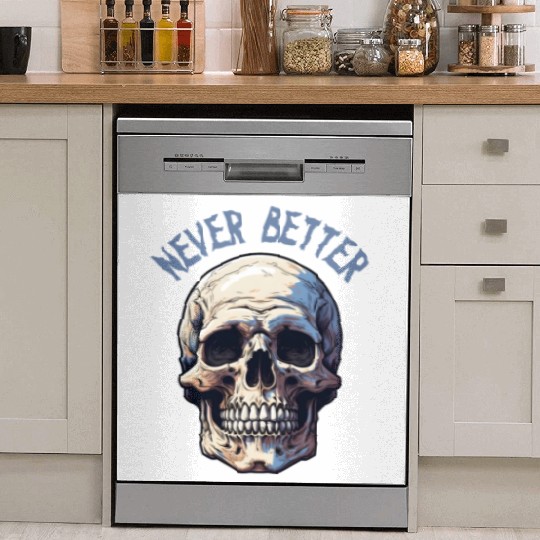 Never Better Skeleton Funny Halloween Skull Dish Washer Covers