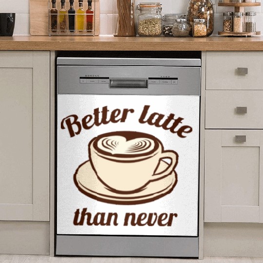 Better Latte Than Never Dish Washer Covers