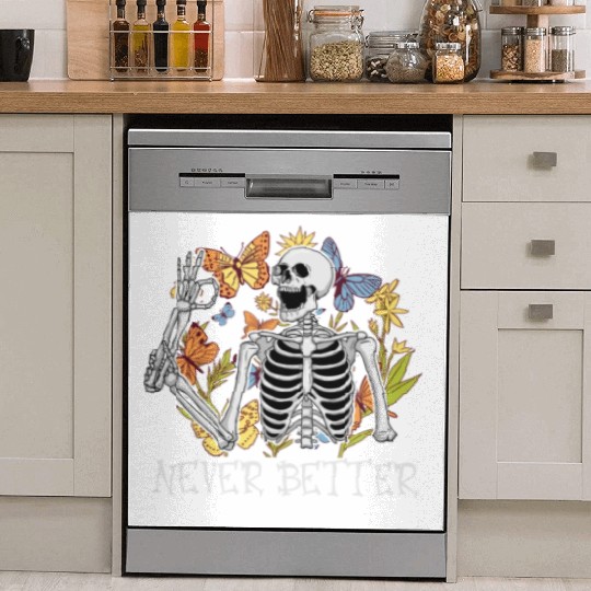 Never Better Skeleton Funny Skeleton Halloween Dish Washer Covers
