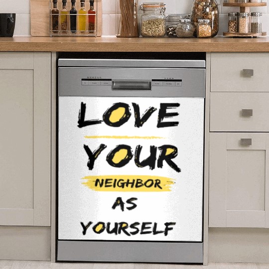 Love Your Neighbor As Yourself Dish Washer Covers