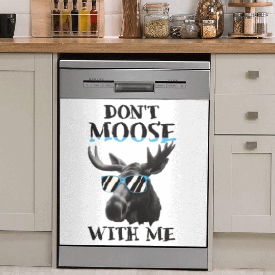 Don't Moose With Me Funny Elk Moose Dish Washer Covers