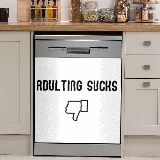 Humorous Adulting Sucks Dish Washer Covers