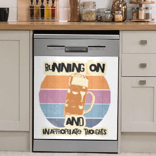Running On Beer And Inappropriate Thoughts Dish Washer Covers