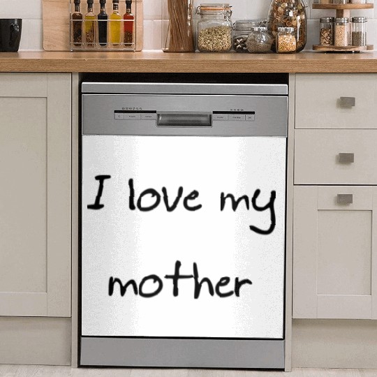 I love my mother Dish Washer Covers