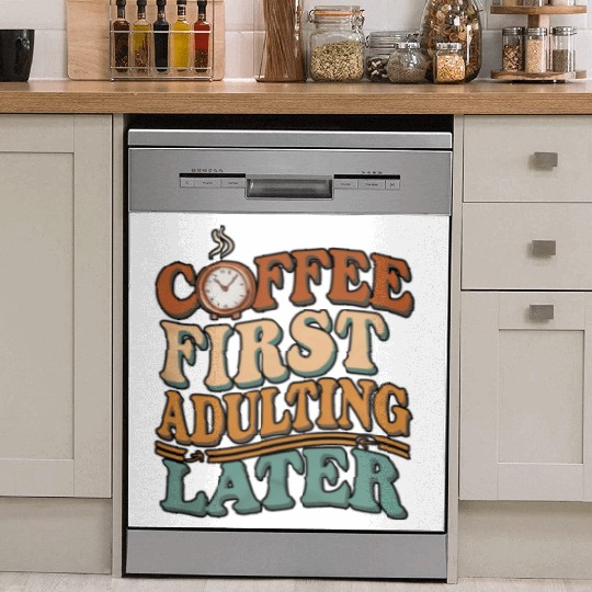 Coffee First Adulting Later Dish Washer Covers