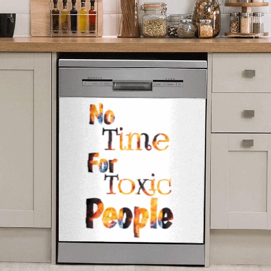 no time for toxic people Dish Washer Covers