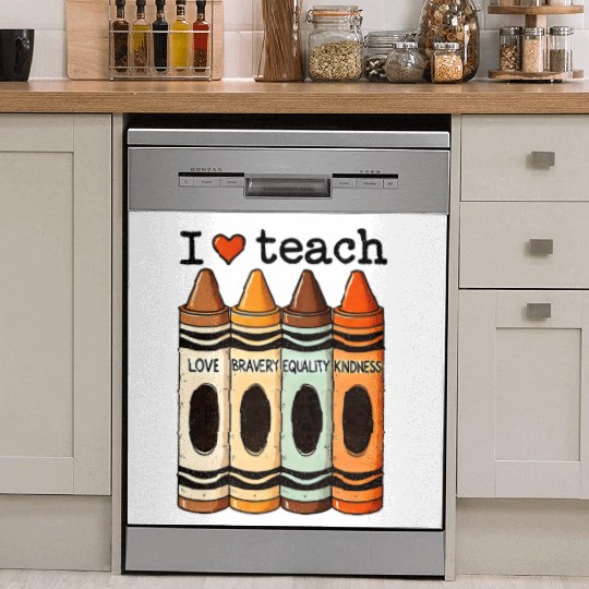 I Love Teach Bravery Equality Kindness Teacher Dish Washer Covers