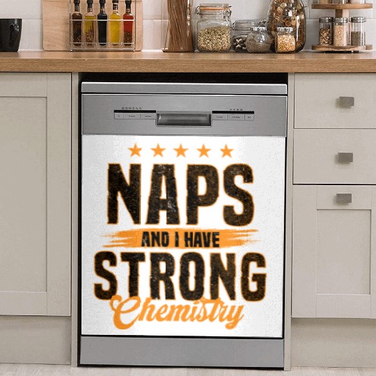 Naps and I Have Strong Chemistry Dish Washer Covers