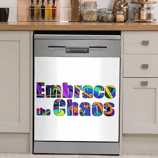 Typography Embrace the chaos Dish Washer Covers