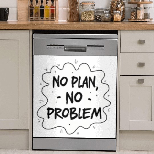 No plan No Problem Funny Typography Dish Washer Covers