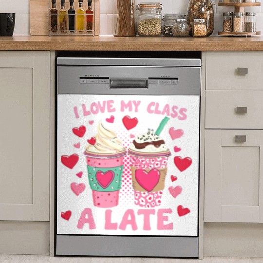 Teachers Valentine Day I Love My Class A Latte Dish Washer Covers