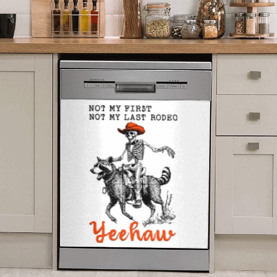 Not My First Not My Last Rodeo Yeehaw Skeleton Dish Washer Covers