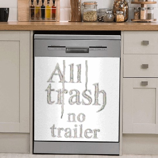 all trash no trailer Dish Washer Covers