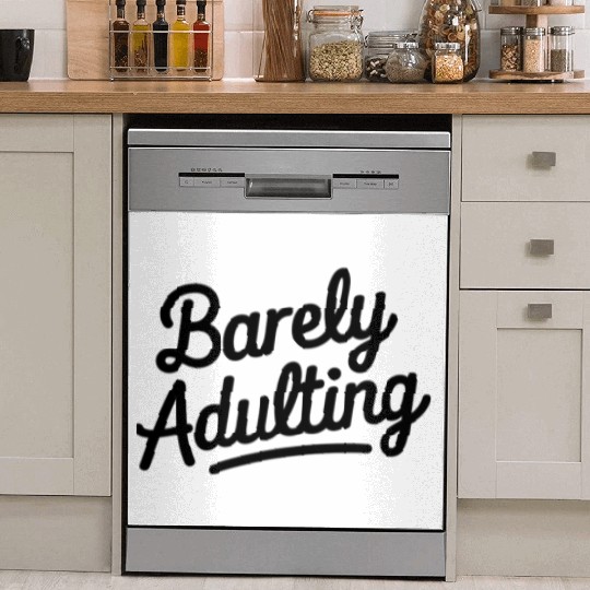 Barely Adulting Funny Relatable Quote Dish Washer Covers