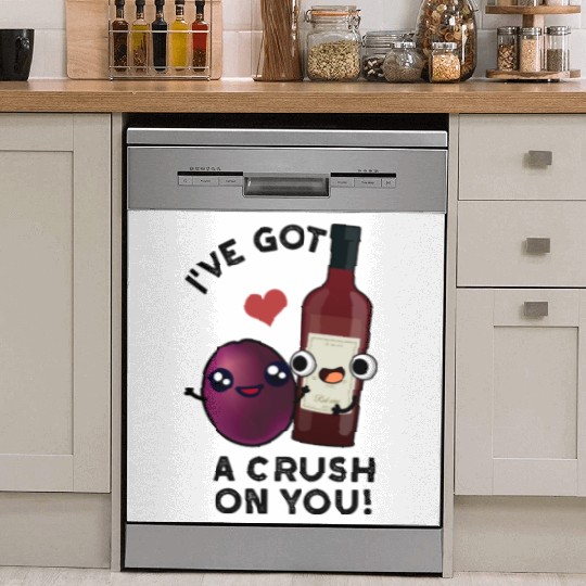 I've Got A Crush On You Funny Grape Wine Pun Dish Washer Covers