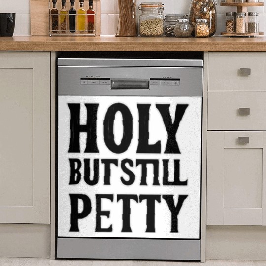 Holy But Still Piety Bold Typography Dish Washer Covers