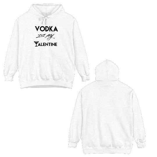 Funny Vodka is my Valentine Gift valentine's day Double Sided Hoodies