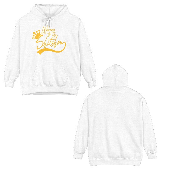 Welcome shit show Double Sided Hoodies