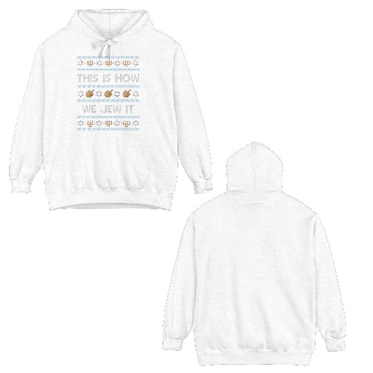 Ugly Hanukkah This Is How We Jew It Double Sided Hoodies