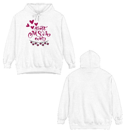 Mother s Day Best Mom Ever Double Sided Hoodies