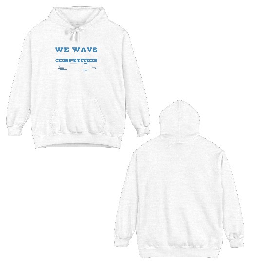 Swim Swimming We Have The Competition Swimmer Double Sided Hoodies