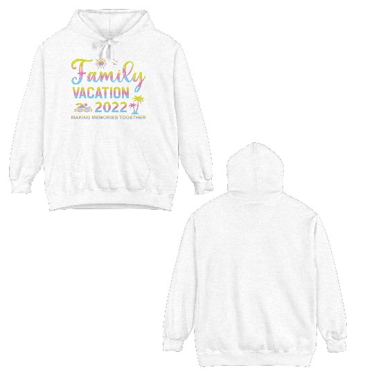 Family Vacation 2022 Double Sided Hoodies