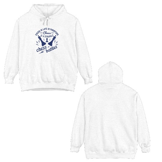 Chess is life in miniature. Chess is a struggle, Double Sided Hoodies