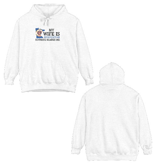 Nothing Scares Me Minnesotan Wife Minnesota Double Sided Hoodies
