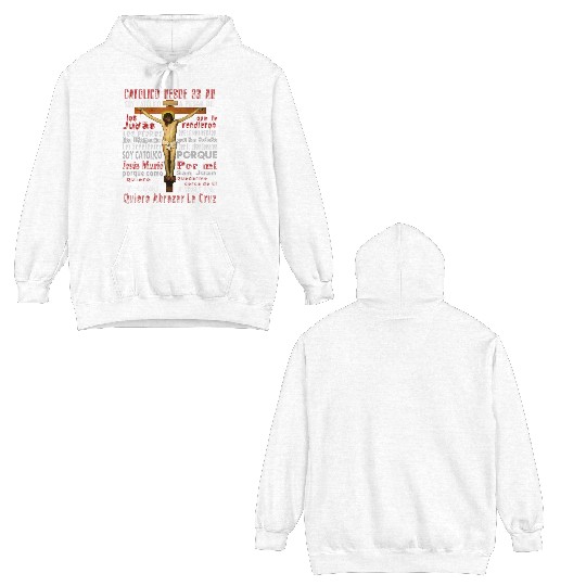Jesus en la cruz Catolico Desde 33 AD Spanish Double Sided Hoodies
