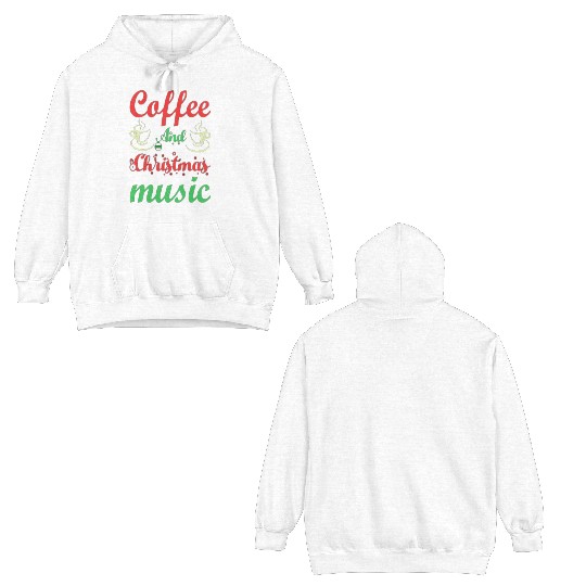 Coffee and Christmas music. Double Sided Hoodies