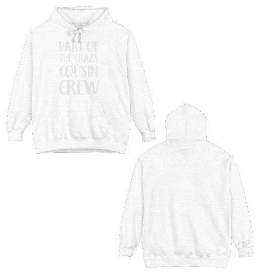 Part of the Crazy cousin crew Double Sided Hoodies