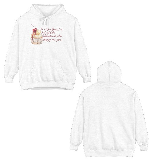 In new years eve just celebrate . Double Sided Hoodies