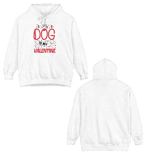 My Dog is My Valentine - dog lover gift Double Sided Hoodies